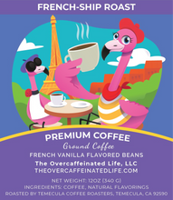 Load image into Gallery viewer, French-Ship Roast (French Vanilla, 12oz)