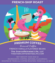 Load image into Gallery viewer, French-Ship Roast (French Vanilla, 12oz)
